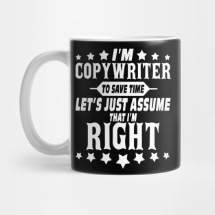 I'm Copywriter-Let's Just Assume That I'm Right Costume Gift Mug